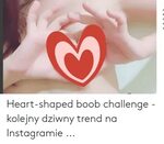 🇲 🇽 25+ Best Memes About Heart Shaped Boob Challenge Heart S